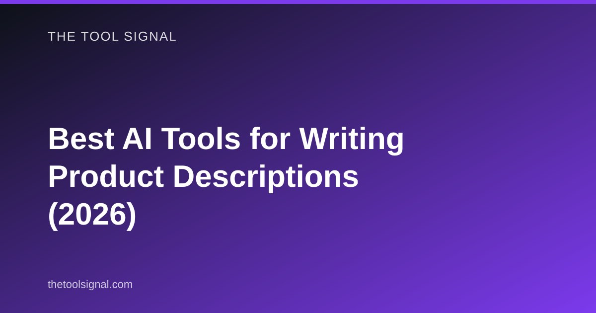 Best AI Tools for Writing Product Descriptions (2026)
