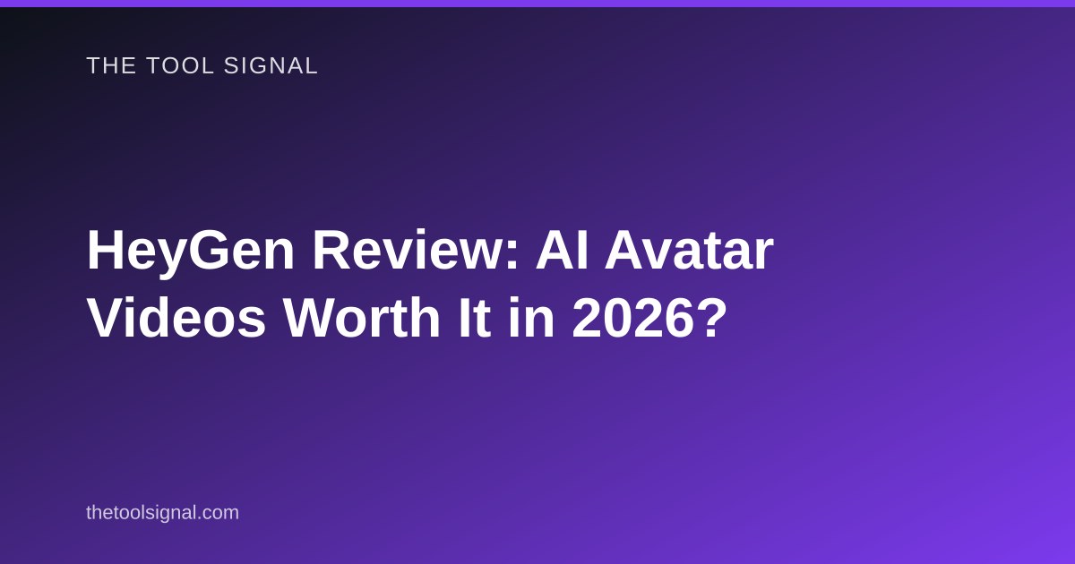 HeyGen Review: AI Avatar Videos Worth It in 2026?