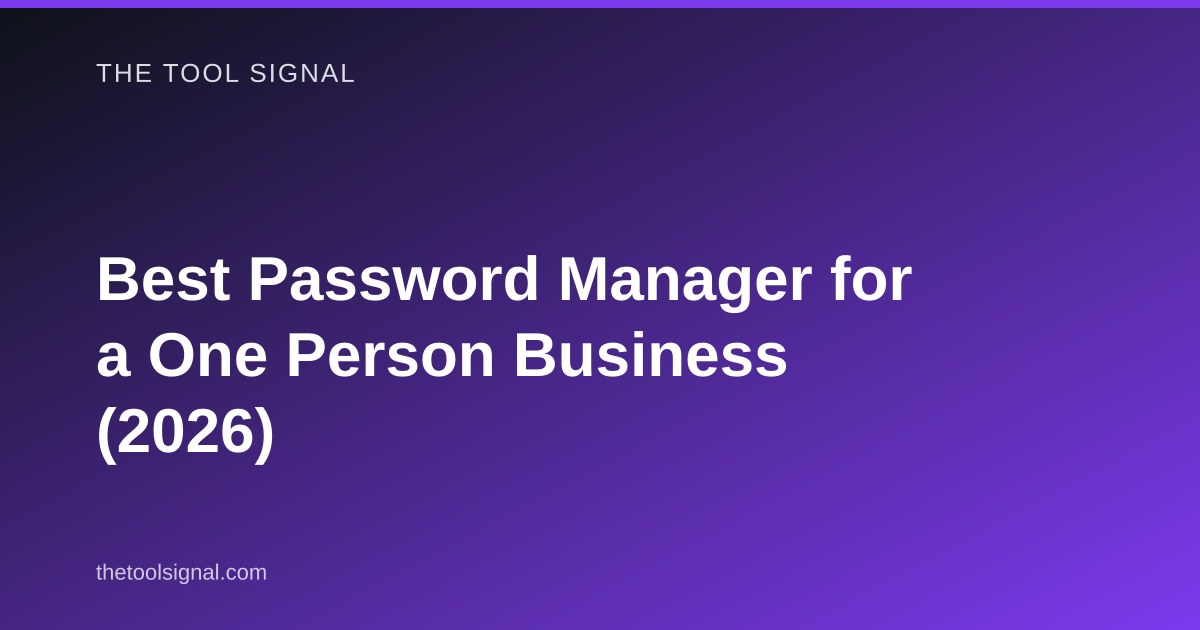 Best Password Manager for a One Person Business (2026)