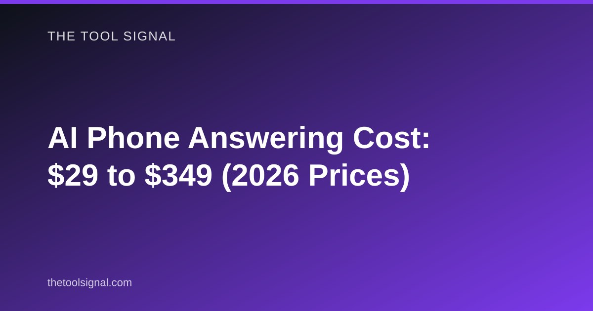 AI Phone Answering Cost: $29 to $349 (2026 Prices)